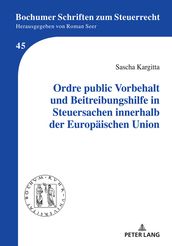 Ordre public Vorbehalt und Beitreibungshilfe in Steuersachen innerhalb der Europaeischen Union
