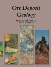 Ore Deposit Geology and its Influence on Mineral Exploration