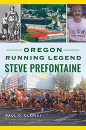 Oregon Running Legend Steve Prefontaine