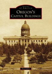 Oregon s Capitol Buildings