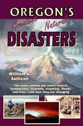 Oregon s Greatest Natural Disasters