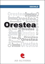 Orestea: Agamènnone, Coefore, Eumenidi