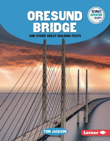 Oresund Bridge and Other Great Building Feats - Tom Jackson