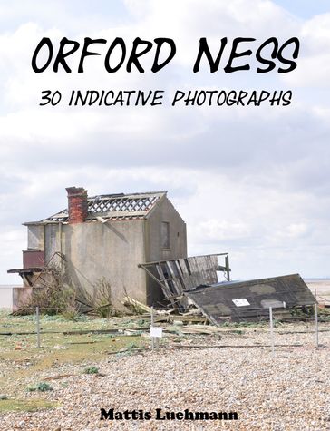 Orford Ness - 30 indicative photographs - Mattis Luhmann