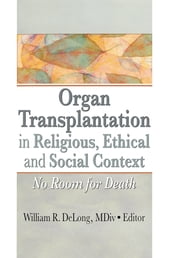 Organ Transplantation in Religious, Ethical, and Social Context