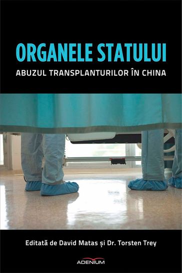 Organele statului. Abuzul transplanturilor în China - David Matas