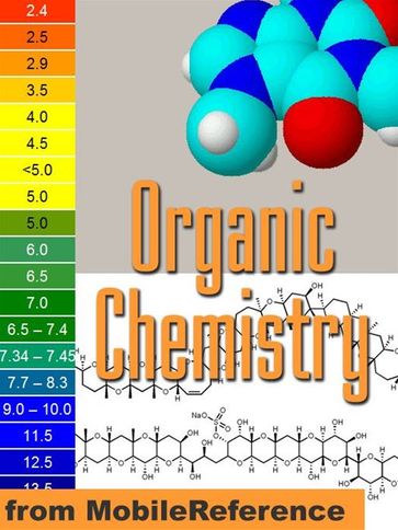 Organic Chemistry Study Guide: Organic Compounds, Formulas, Isomers, Nomenclature, Reactions Kinetics And Mechanisms, Spectroscopy & More. (Mobi Study Guides) - MobileReference