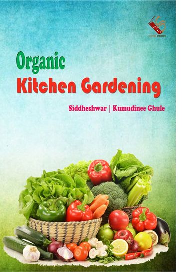 Organic Kitchen Gardening - Kumudinee Ghule - Siddheshwar Ghule