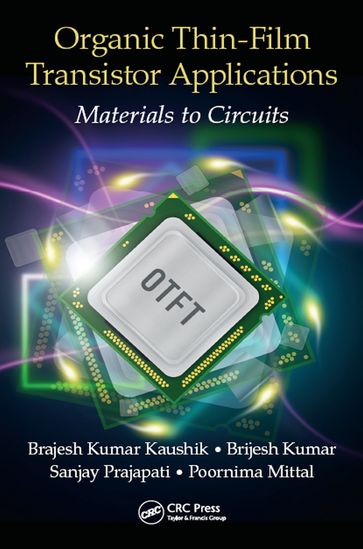 Organic Thin-Film Transistor Applications - Brajesh Kumar Kaushik - Brijesh Kumar - Sanjay Prajapati - Poornima Mittal