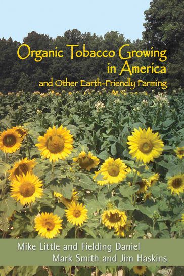Organic Tobacco Growing in America - Fielding Daniel - Mike Little