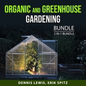 Organic and Greenhouse Gardening Bundle, 2 in 1 Bundle