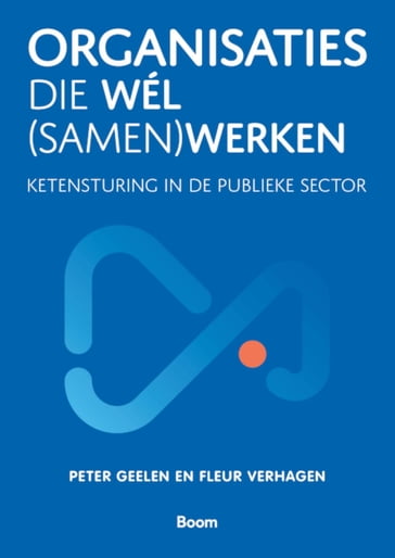 Organisaties die wél (samen)werken - Peter Geelen - Fleur Verhagen