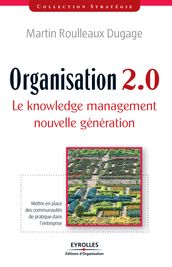 Organisation 2.0 - Le knowledge management nouvelle génération