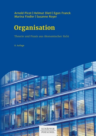 Organisation - Arnold Picot - Egon Franck - Helmut Dietl - Marina Fiedler - Susanne Royer