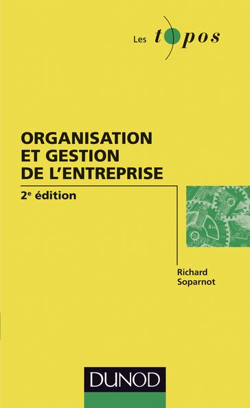 Organisation et gestion de l'entreprise - 2e édition - Richard Soparnot