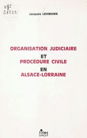 Organisation judiciaire et procédure civile en Alsace-Lorraine