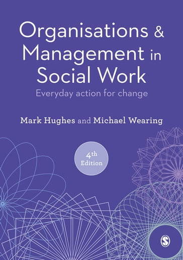Organisations and Management in Social Work - Mark Hughes - Michael Wearing