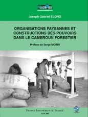 Organisations paysannes et construction des pouvoirs dans le Cameroun forestier