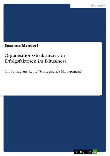 Organisationsstrukturen von Erfolgsfaktoren im E-Business - Susanna Mandorf