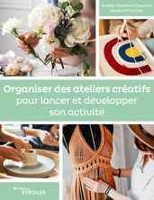 Organiser des ateliers créatifs pour lancer et développer son activité