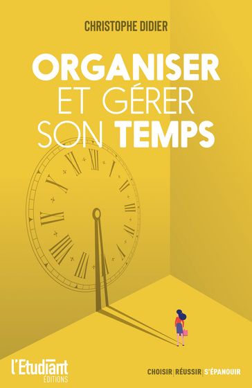 Organiser et gérer son temps - Christophe DIDIER