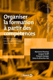 Organiser la formation à partir des compétences - Un pari gagnant pour l apprentissage dans le supérieur