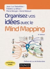 Organisez vos idées avec le Mind Mapping - 4e éd.