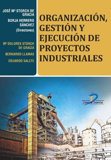 Organización, gestión y ejecución de proyectos industriales - Borja Herrero Sánchez - José María Storch de Gracia
