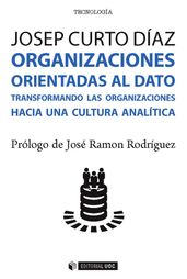 Organizaciones orientadas al dato. Transformando las organizaciones hacia una cultura analítica