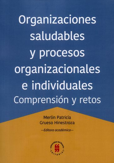 Organizaciones saludables y procesos organizacionales e individuales - Merlin Patricia Grueso H.