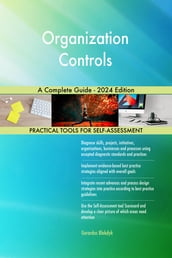 Organization Controls A Complete Guide - 2024 Edition