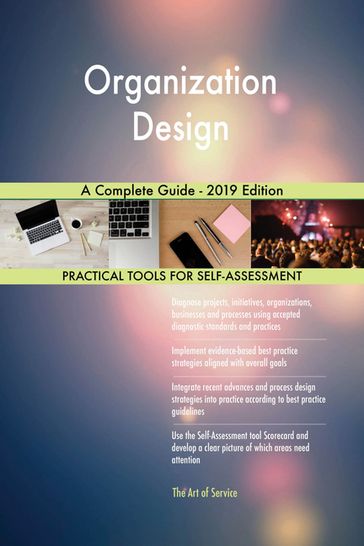 Organization Design A Complete Guide - 2019 Edition - Gerardus Blokdyk