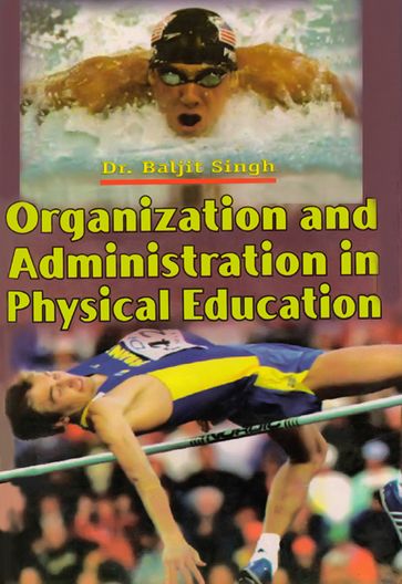 Organization and Administration in Physical Education - Dr. Baljit Singh