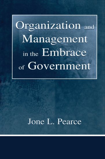 Organization and Management in the Embrace of Government - Jone Pearce