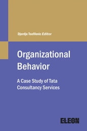 Organizational Behavior: A Case Study of Tata Consultancy Services