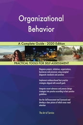 Organizational Behavior A Complete Guide - 2020 Edition