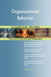 Organizational Behavior A Complete Guide - 2021 Edition