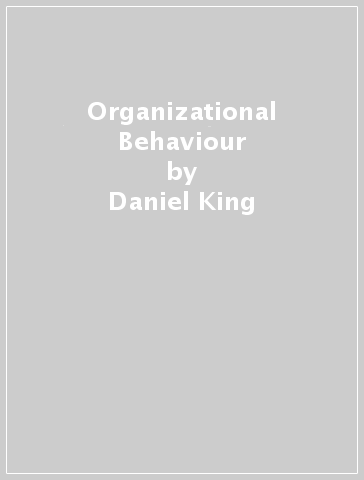 Organizational Behaviour - Daniel King - Scott Lawley