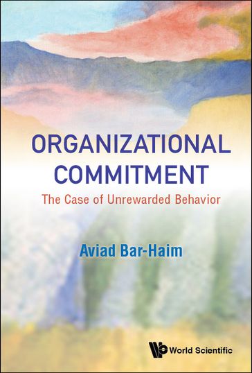 Organizational Commitment: The Case Of Unrewarded Behavior - Aviad Bar-Haim