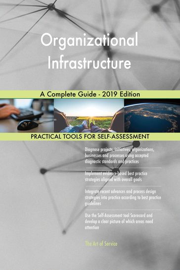 Organizational Infrastructure A Complete Guide - 2019 Edition - Gerardus Blokdyk