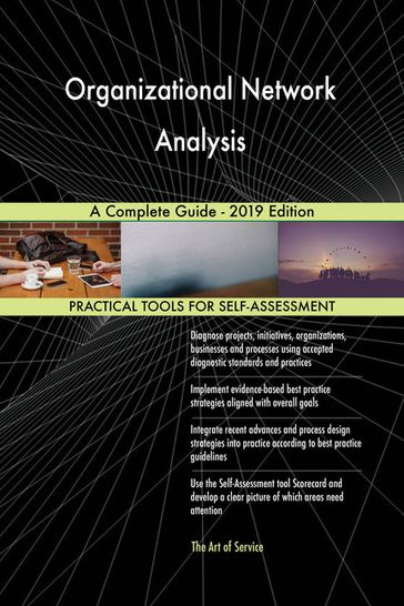 Organizational Network Analysis A Complete Guide - 2019 Edition - Gerardus Blokdyk