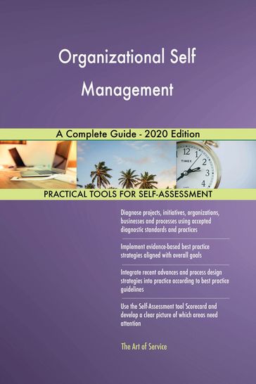 Organizational Self Management A Complete Guide - 2020 Edition - Gerardus Blokdyk