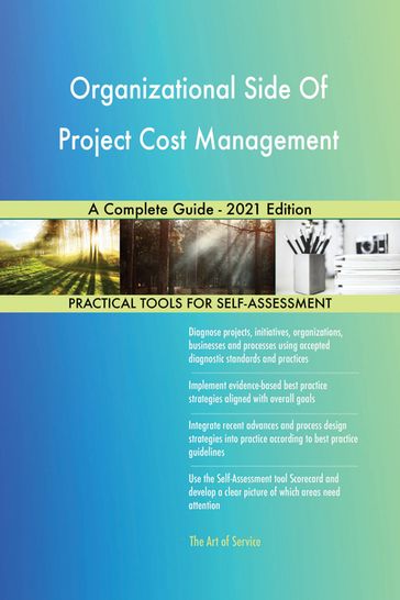 Organizational Side Of Project Cost Management A Complete Guide - 2021 Edition - Gerardus Blokdyk