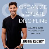 Organize and Create Discipline