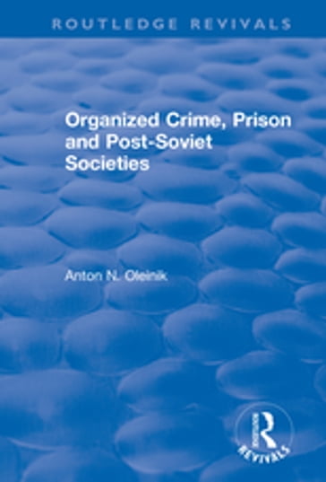 Organized Crime, Prison and Post-Soviet Societies - Alain Touraine - Anton Oleinik