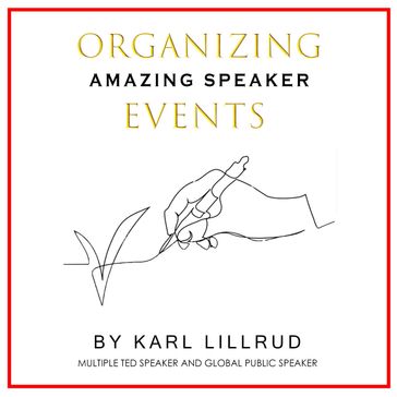 Organizing Amazing Speaker Events - Karl Lillrud