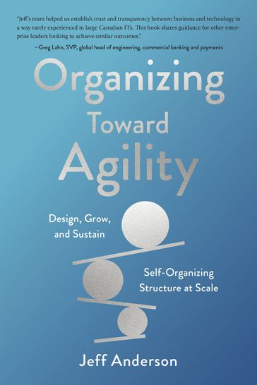 Organizing Toward Agility - Jeff Anderson