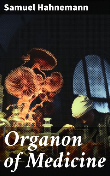 Organon of Medicine - Samuel Hahnemann