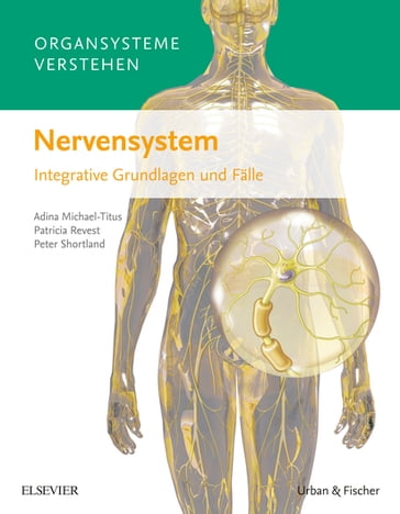 Organsysteme verstehen: Nervensystem - Adina T. Michael-Titus - Patricia Revest - Peter Shortland