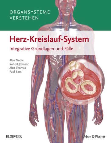 Organsysteme verstehen - Herz-Kreislauf-System - Alan Noble - Alan Thomas - Paul Bass - Robert Johnson